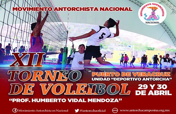En puerta el XII Torneo Nacional de Voleibol del Movimiento Antorchista