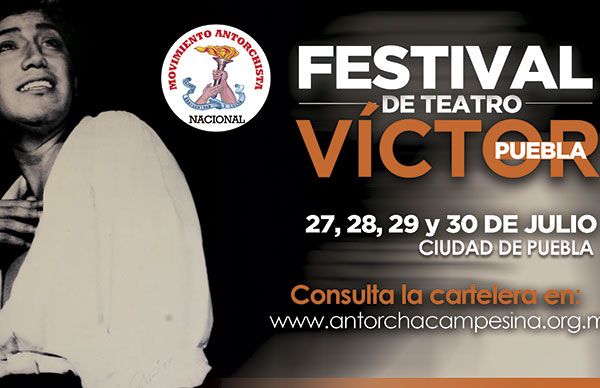 Realizará Antorcha Festival de Teatro Víctor Puebla