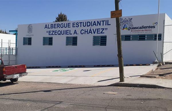 Concluye la construcción del Albergue Estudiantil Ezequiel A.Chávez