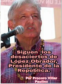 Siguen los desaciertos de López Obrador