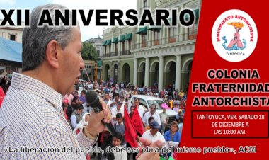 Antorcha anuncia XII Aniversario de la Colonia Unidad Antorchista en Tantoyuca