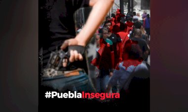 Puebla cada vez más insegura, denuncian poblanos