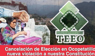 Cancelación de Elección en Ocopetatillo, nueva violación a la Constitución 