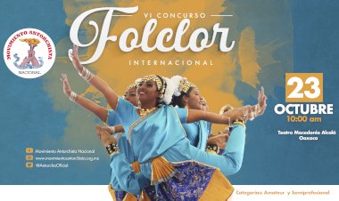 Convoca Antorcha a VI Concurso de Folclor Internacional en Oaxaca
