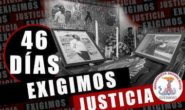 46 Días, exigimos justicia