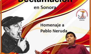 Declamarán sonorenses en “Homenaje a Pablo Neruda”