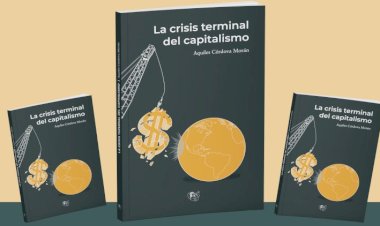 “La crisis terminal del capitalismo”, nuevo libro de Aquiles Córdova Morán