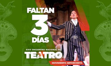 A 3 días para el XXIII Encuentro Nacional de Teatro